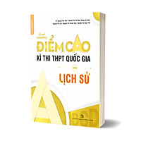 Chinh phục điểm cao THPT Quốc gia môn Lịch sử