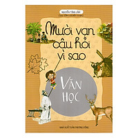 Mười Vạn Câu Hỏi Vì Sao – Văn Học