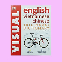 Từ điển hình ảnh tam ngữ Trung – Anh – Việt ( Visual English Vietnamese Chinese Trilingual Dictionary )