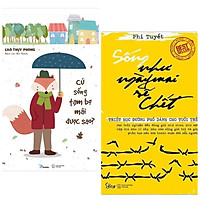 Combo Sách Tư Duy Kỹ Năng Sống : Cứ Sống Tạm Bợ Mãi Được Sao ? + Sống Như Ngày Mai Sẽ Chết ( Tặng Kèm Bookmark Thiết Kế )