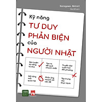 Sách - Kỹ Năng Tư Duy Phản Biện Của Người Nhật