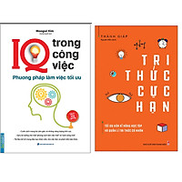 Combo Tri Thức Cực Hạn - Tối Ưu Hóa Kĩ Năng Học Tập Và Quản Lí Tri Thức Cá Nhân+IQ Trong Công Việc - Phương Pháp Làm Việc Tối Ưu