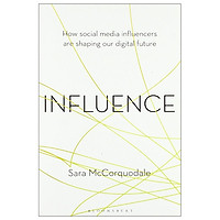 Influence: How Social Media Influencers Are Shaping Our Digital Future