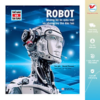 Thế Nào Và Tại Sao - Robot - Những Bộ Óc Siêu Việt Và Những Trợ Thủ Đắc Lực