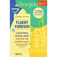 Cách Học Ngoại Ngữ Nhanh Và Không Bao Giờ Quên – Fluent Forever (Quà tặng: Cây viết Galax