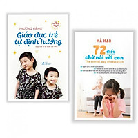 Combo 2 Cuốn: Giáo Dục Trẻ Tự Định Hướng + 72 Điều Chớ Nói Với Con – Tặng kèm bookmark AH