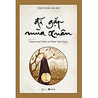 Đi Gặp Mùa Xuân - Hành Trạng Thiền Sư Thích Nhất Hạnh Tặng bookmark Vadata