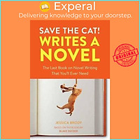 Sách - Save the Cat! Writes a Novel : The Last Book On Novel Writing That You'l by Jessica Brody (US edition, paperback)
