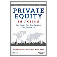 Private Equity In Action - Case Studies From Developed And Emerging Markets