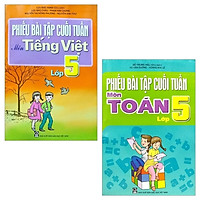 Combo Phiếu Bài Tập Cuối Tuần Lớp 5: Môn Tiếng Việt + Môn Toán (Bộ 2 Cuốn)