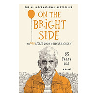 On The Bright Side: The New Secret Diary Of Hendrik Groen, 85 Years Old