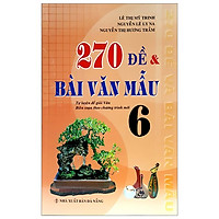 270 Đề Và Bài Văn Mẫu – Lớp 6