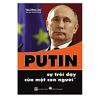 Putin – Sự Trỗi Dậy Của Một Con Người