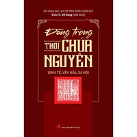 Đàng Trong Thời Chúa Nguyễn – Kinh Tế, Văn Hóa, xã Hội