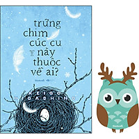 Trứng Chim Cúc Cu Này Thuộc Về Ai? (Tặng Kèm Bookmark Cúc Cu)