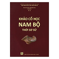 Khảo Cổ Học Nam Bộ Thời Sơ Sử (Tập 2)