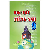Học Tốt Tiếng Anh 9 (Tái Bản)