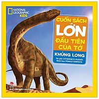 Cuốn Sách Lớn Đầu Tiên Của Tớ: Khủng Long (Tái Bản 2019)