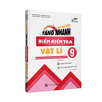 Sách - Bí quyết tăng nhanh điểm kiểm tra Vật lí 9