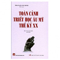 Toàn Cảnh Triết Học Âu Mỹ Thế Kỷ XX