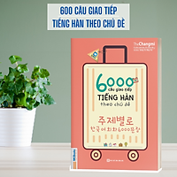 6000 Câu Giao Tiếp Tiếng Hàn Theo Chủ Đề (Không kèm CD)