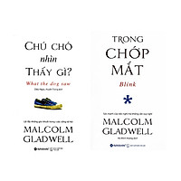 Combo Malcolm Gladwell: Trong Chớp Mắt + Chú Chó Nhìn Thấy Gì?