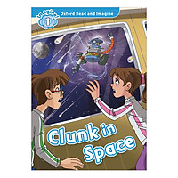 Oxford Read and Imagine 1: Clunk in Space