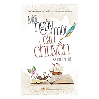 Nghệ Thuật Sống Hạnh Phúc: Mỗi Ngày Một Câu Chuyện Trí Tuệ (Thực Đơn Bồi Dưỡng Trí Tuệ Ch