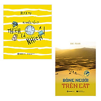 Combo 2 cuốn: Thích Là Nhích – Đi Nhiều Tiền Ít – Bóng Người Trên Cát