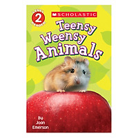 Scholasticastic Reader Level 2: Teensy Weensy Animals (PB)