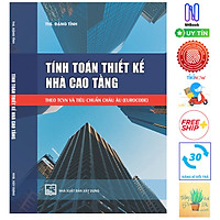 Tính toán thiết kế nhà cao tầng theo TCVN và tiêu chuẩn Châu Âu (EUROCODE) ( Tặng Kèm Sổ Tay)