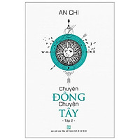 Chuyện Đông Chuyện Tây – Tập 2 (Tái Bản 2019)
