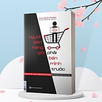 Người bán hàng giỏi phải bán mình trước - Nguyên tắc quan trọng để trở thành người bán hàng xuất sắc