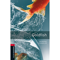 Sách Oxford Bookworms Library (3 Ed.) 3: Goldfish (ISBN 9780194791175)