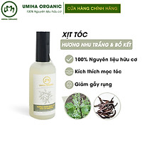 Nước xịt dưỡng Tóc ngăn rụng Tinh Dầu Hương Nhu Trắng và Bồ Kết UMIHOME hữu cơ 50/100ml phục hồi hư tổn và ngăn gẫy rụng hiệu quả