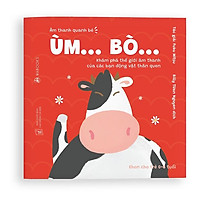 Sách Ehon Âm Thanh Quanh Bé - Ùm Bò - Dành cho trẻ từ 0 - 6 tuổi