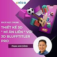 - Khóa học THIẾT KẾ ĐỒ HỌA - Thiết kế 3D " Mì Ăn Liền " với 3D Blufftitler Pro- UNICA.VN
