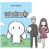 Thỏ Bảy Màu Và Những Người Nghĩ Nó Là Bạn - Tặng Kèm Quà Độc Quyền Fahasa: Bookmark Ông Năm Cầm Thỏ + Bookmark Chị Xô Cầm Xô