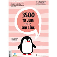 3500 Từ Vựng TOEIC Siêu Đẳng (Tặng Bookmark độc đáo)