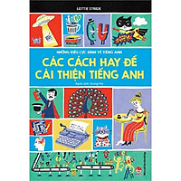 Sách - Những điều cực đỉnh về tiếng Anh - Các cách hay để cải thiện tiếng Anh