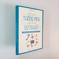 Sách kỹ năng: Ứng Xử Thông Minh Lập Trình Sự Nghiệp - Những Bài Học Không Thể Không Biết Nơi Công Sở