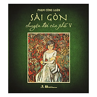 Sài Gòn Chuyện Đời Của Phố V (Bìa Mềm)