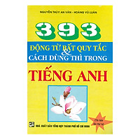 393 Động Từ Bất Quy Tắc Và Cách Dùng Thì Trong Tiếng Anh