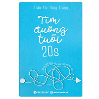 Sách Kỹ Năng Sống – Tìm Đường Tuổi 20s (Tái Bản 2018)