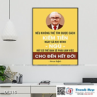 Tranh động lực trang trí phòng làm việc - Nếu không tìm được cách kiếm được tiền ngay cả khi mình ngủ, rất có thể bạn sẽ phải làm việc cho đến hết đời. (Warren Buffett) - DL315