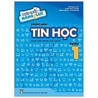 Phát Triển Năng Lực Trong Môn Tin Học – Dành Cho THCS – Quyển 1