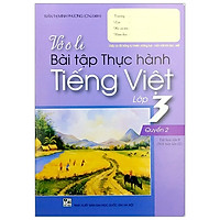 Vở Ô Li Bài Tập Thực Hành Tiếng Việt Lớp 3 - Tập 2 (2018)