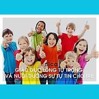 Unica - Khóa Học Giáo Dục Lòng Tự Trọng Và Tự Tin Cho Trẻ