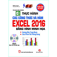 Thực Hành Các Công Thức Và Hàm Excel 2016 Bằng Hình Minh Họa (Sách kèm theo CD Bài tập)