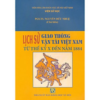 Lịch Sử Giao Thông Vận Tải Việt Nam Từ Thế Kỷ X Đến Năm 1884